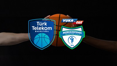 Türk Telekom - Yukatel Merkezefendi maçı ne zaman? Saat kaçta ve hangi kanalda?
