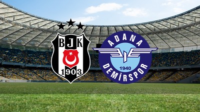 Beşiktaş - Adana Demirspor maçı ne zaman?