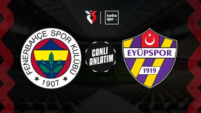 CANLI | Fenerbahçe - Eyüpspor
