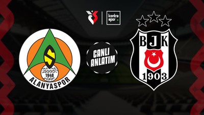 CANLI | Beşiktaş Avrupa bileti için Alanya deplasmanında!