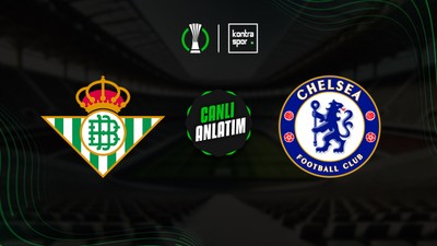 CANLI | Real Betis - Chelsea