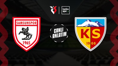 CANLI | Samsunspor - Kayserispor