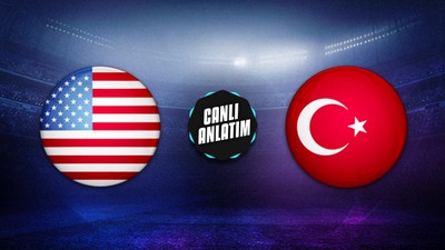 CANLI YAYIN | ABD - Türkiye (Hazırlık maçı)