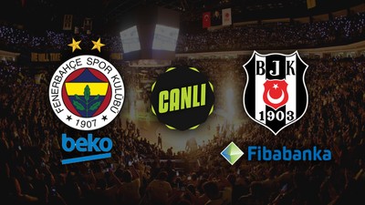 CANLI İZLE | Fenerbahçe - Beşiktaş