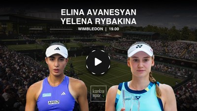 Elina Avanesyan - Yelena Rıbakina maçı ne zaman?