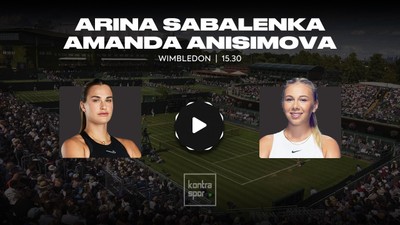 CANLI İZLE WIMBLEDON | Arina Sabalenka - Amanda Anisimova maçı ne zaman?