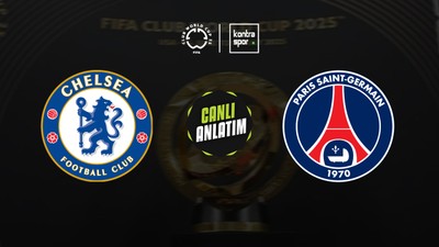 CANLI YAYIN | Chelsea - PSG (Kulüpler Dünya Kupası)
