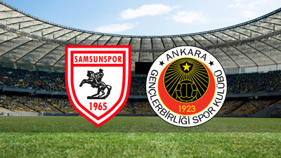 Samsunspor - Gençlerbirliği maçı ne zaman?