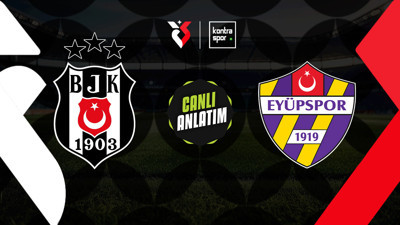 CANLI YAYIN | Beşiktaş - Eyüpspor (Süper Lig)