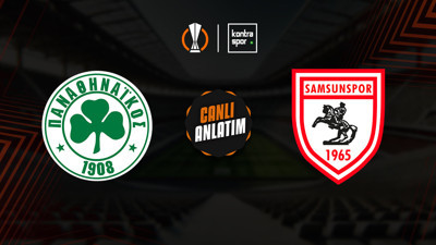 CANLI İZLE | Panathinaikos - Samsunspor (UEFA Avrupa Ligi)