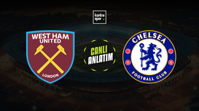 CANLI | West Ham United - Chelsea