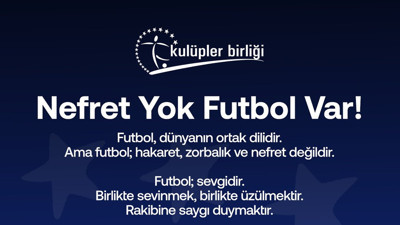 Kulüplerden 'Nefret yok, futbol var' mesajı
