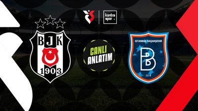 CANLI YAYIN | Beşiktaş - Başakşehir (Süper Lig)