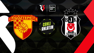 CANLI YAYIN | Göztepe - Beşiktaş (Süper Lig)