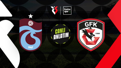 CANLI YAYIN | Trabzonspor - Gaziantep FK