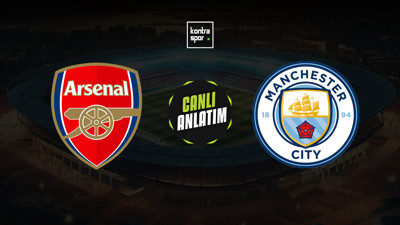 CANLI YAYIN | Arsenal - Manchester City