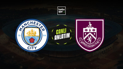 CANLI | Manchester City - Burnley