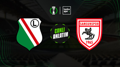 CANLI | Legia Varşova - Samsunspor