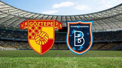Göztepe - Başakşehir maçı ne zaman?