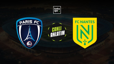 Paris FC - Nantes maçı ne zaman?
