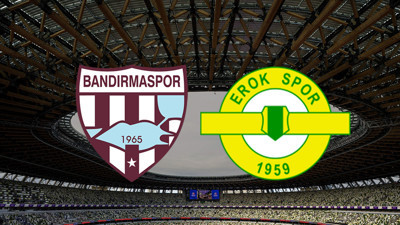 Bandırmaspor - Esenler Erokspor maçı ne zaman?