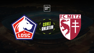 Lille - Metz maçı ne zaman?