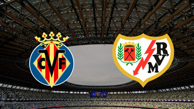 Villarreal - Rayo Vallecano maçı ne zaman?