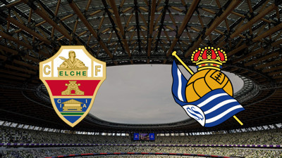 Elche - Real Sociedad maçı ne zaman?