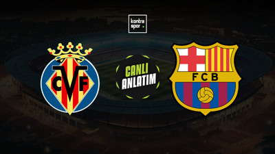 CANLI | Villarreal - Barcelona (İspanya La Liga)