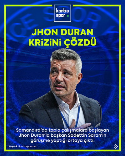 Samandıra'da topla çalışmalara başlayan Jhon Duran'la başkan Sadettin Saran'ın görüşme yaptığı ortaya çıktı