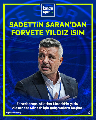 Sadettin Saran, Atletico Madrid'de mutsuz olan Sörtloth'u transfer etmek istiyor