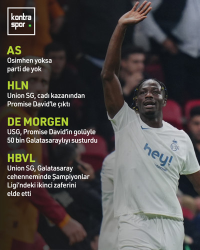 İşte Galatasaray-Union Saint-Gilloise karşılaşmasının Avrupa basınındaki yansımaları