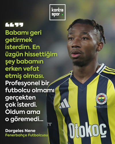 "Hangi süper gücün olsun isterdin?" Dorgeles Nene: "Babamı geri getirmek isterdim