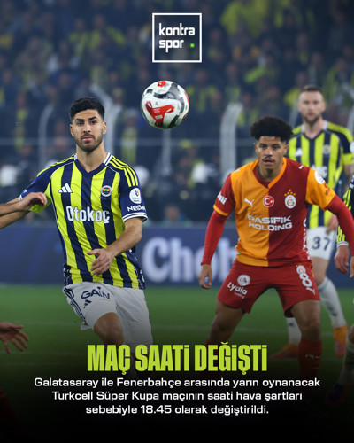 Galatasaray ile Fenerbahçe arasında yarın oynanacak Turkcell Süper Kupa maçının saati hava şartları sebebiyle 18.45 olarak değiştirildi