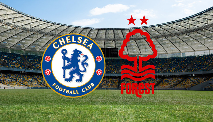 Chelsea - Nottingham Forest maçı ne zaman?