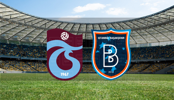 Trabzonspor - Başakşehir maçı ne zaman?