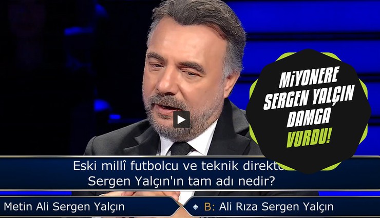Kim Milyoner Olmak İster Sergen Yalçın sorusu | Sergen Yalçın'ın tam adı nedir?