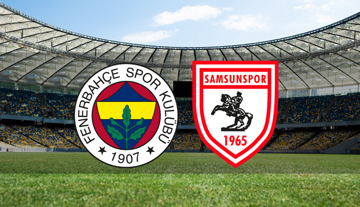 Fenerbahçe - Samsunspor maçı muhtemel 11'leri
