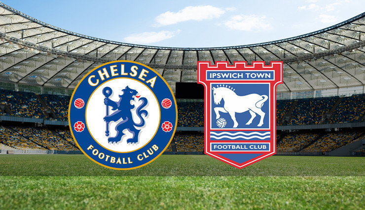 Chelsea - Ipswich Town maçı ne zaman?