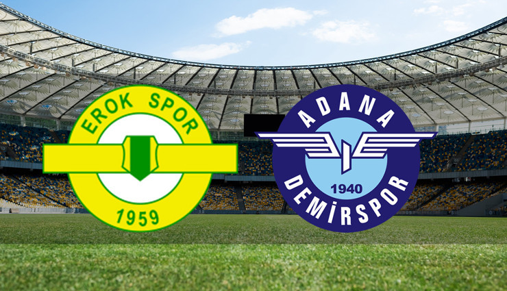 Esenler Erokspor - Adana Demirspor maçı ne zaman?