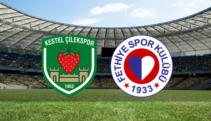 Kestel Çilek - Fethiyespor maçı ne zaman?