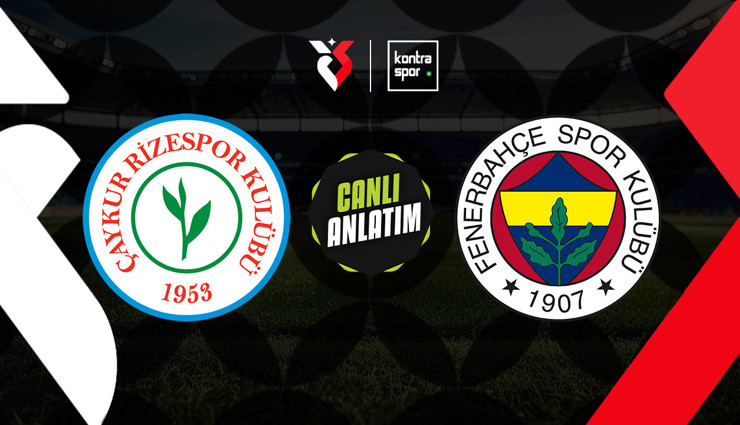 CANLI YAYIN | Rizespor - Fenerbahçe