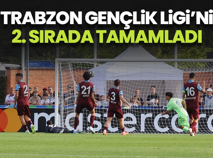 Trabzonspor U19, UEFA Gençlik Ligi'nde 2. oldu