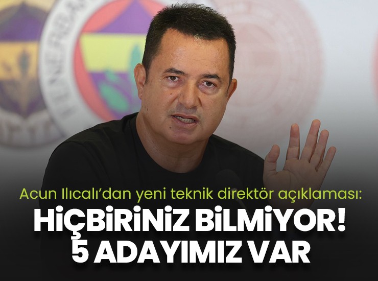 Acun Ilıcalı'dan yeni teknik direktör açıklaması: Hiçbirinizin isimlerini bilmediği 5 adayımız var!