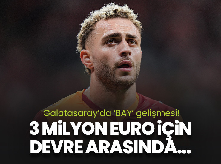 Galatasaray'da Barış Alper Yılmaz gelişmesi! 3 milyon euro için devre arası satılacak