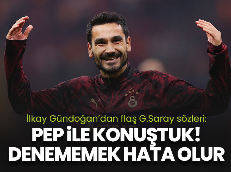 İlkay Gündoğan: "Pep ile bunu konuştuk! Denememek hata olurdu"