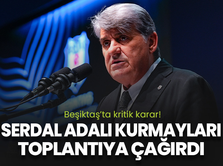 Beşiktaş'ta toplantı kararı! Serdal Adalı kurmaylarını çağırdı