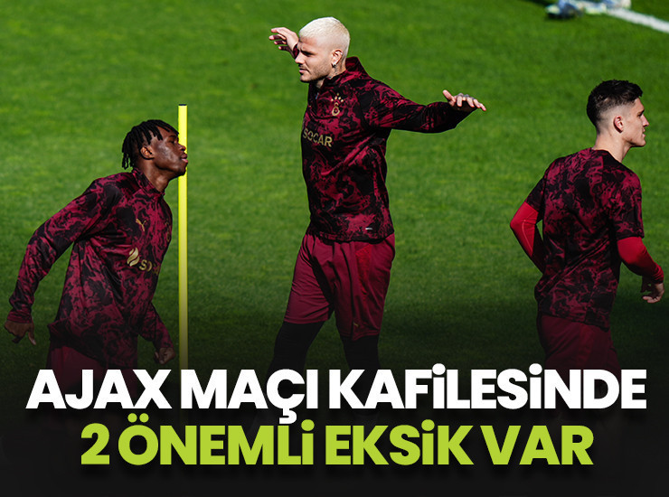 Galatasaray'ın Ajax maçı kadrosunda 2 eksik var