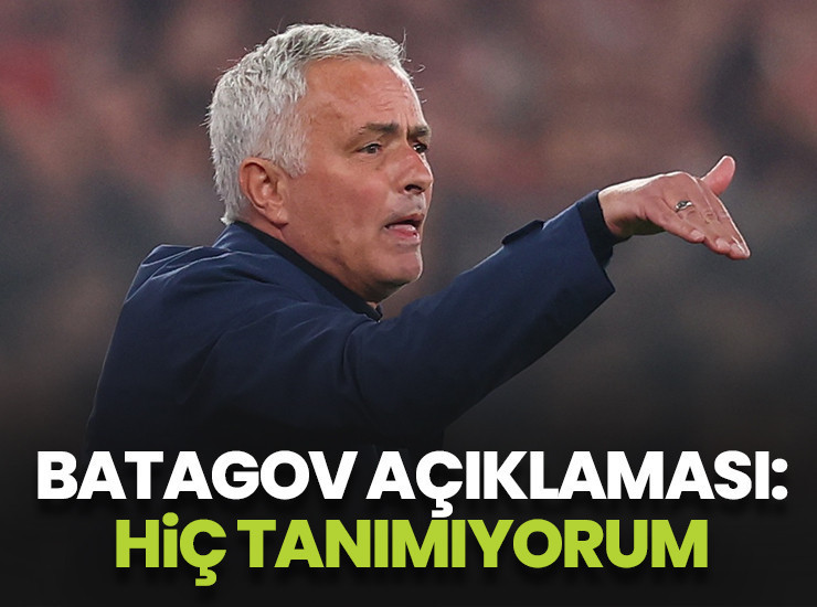 Mourinho'dan Batagov ve Rafa Silva açıklaması: Hiç tanımıyorum
