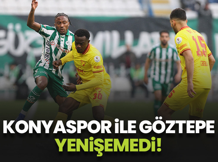 Konyaspor ile Göztepe yenişemedi!
